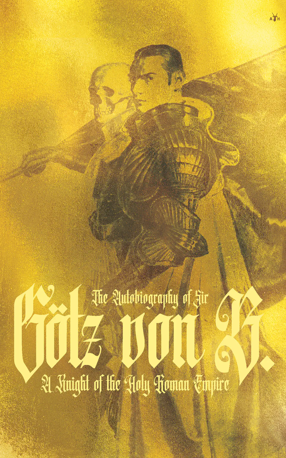 The Autobiography of Sir Götz von Berlichingen