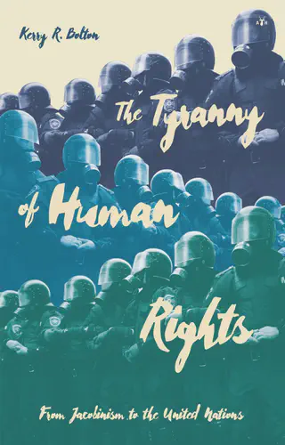 The Tyranny of Human Rights