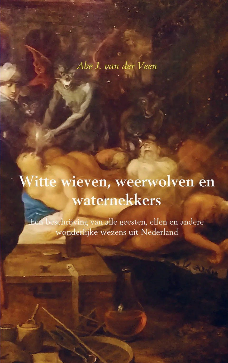 Witte wieven, weerwolven en waternekkers